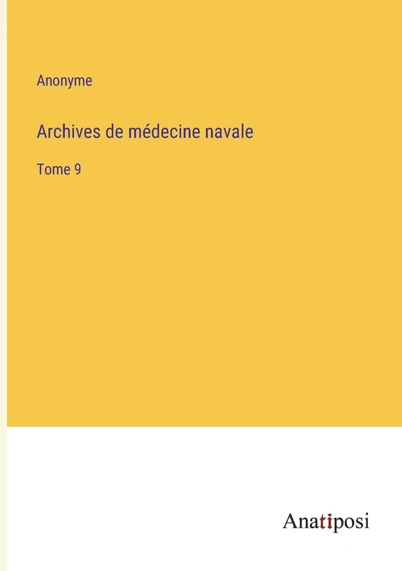 Archives de médecine navale: Tome 9