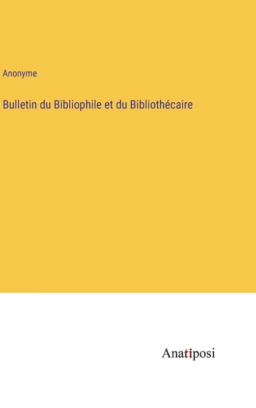 Bulletin du Bibliophile et du Bibliothécaire
