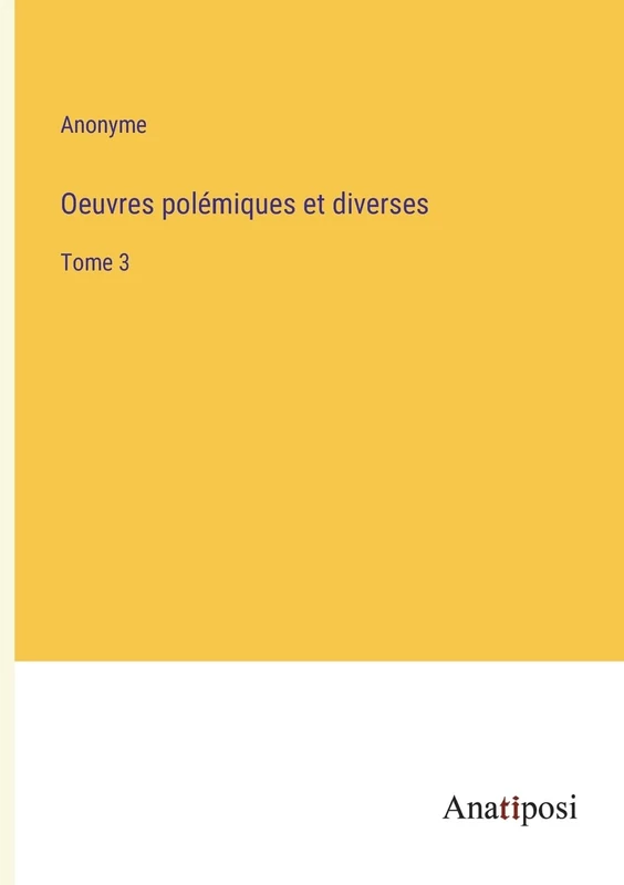 Oeuvres polémiques et diverses: Tome 3 - Image 1