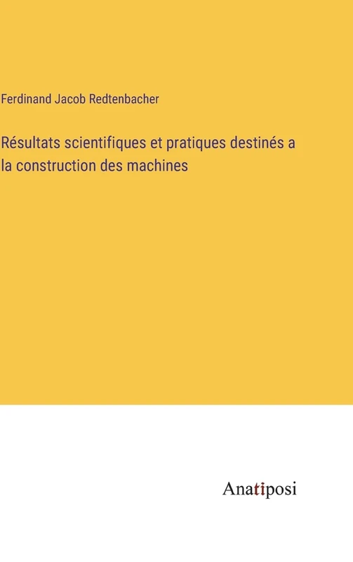 Résultats scientifiques et pratiques destinés a la construction des machines