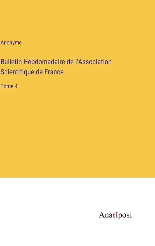 Bulletin Hebdomadaire de l'Association Scientifique de France: Tome 4 - Image 1