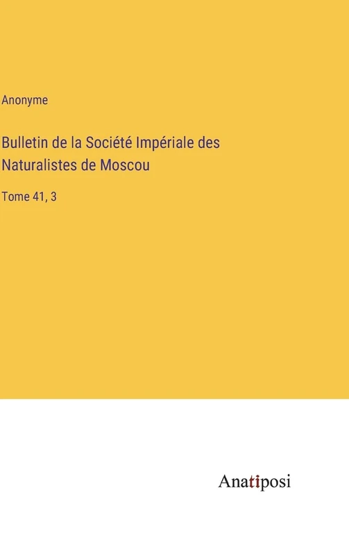 Bulletin de la Société Impériale des Naturalistes de Moscou: Tome 41, 3