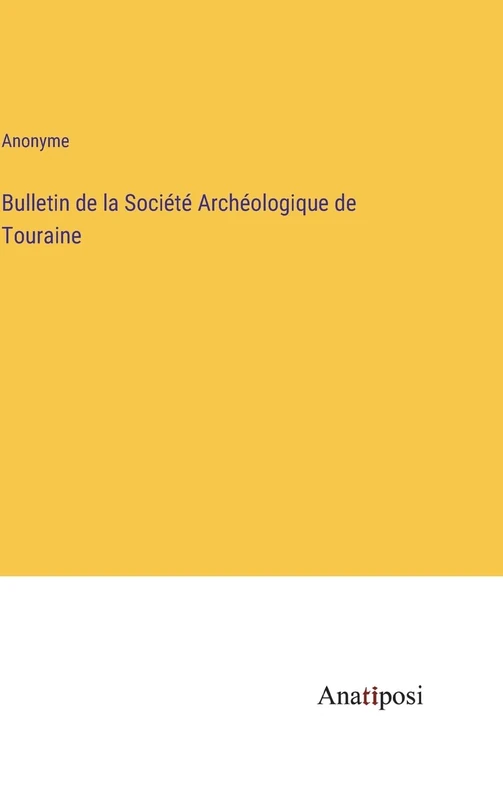 Bulletin de la Société Archéologique de Touraine