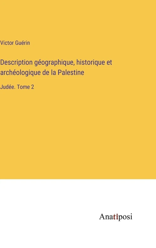 Description géographique, historique et archéologique de la Palestine: Judée. Tome 2 - Image 1