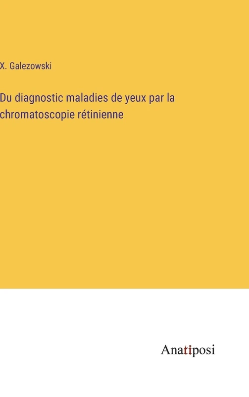 Du diagnostic maladies de yeux par la chromatoscopie rétinienne