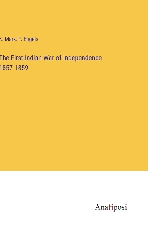 The First Indian War of Independence 1857-1859