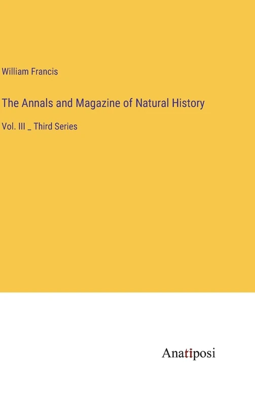 The Annals and Magazine of Natural History: Vol. III _ Third Series - Image 1