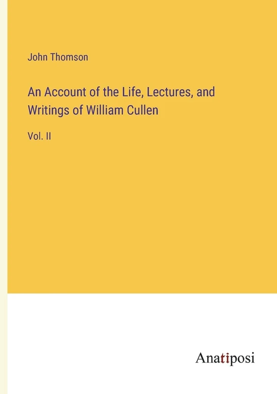 An Account of the Life, Lectures, and Writings of William Cullen: Vol. II - Image 1