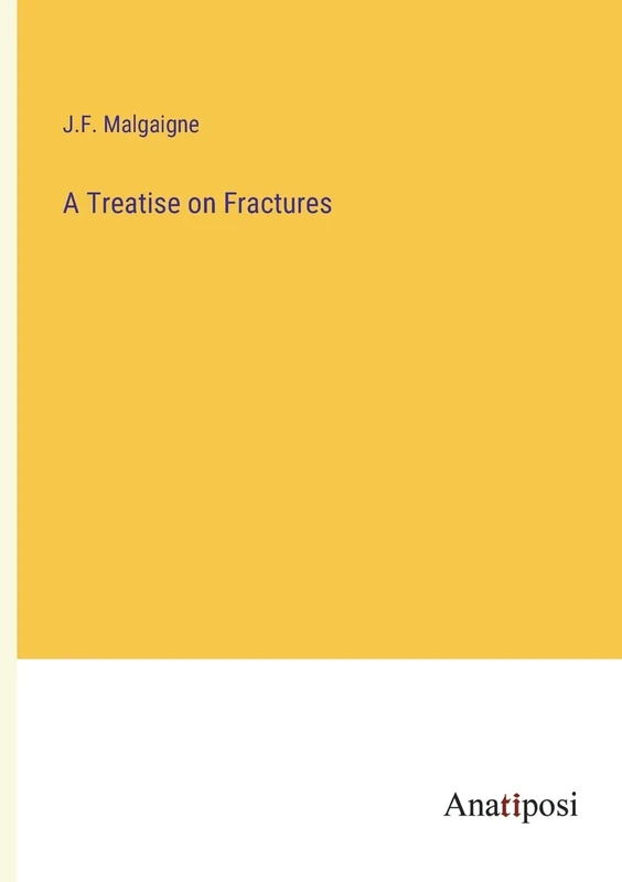A Treatise on Fractures