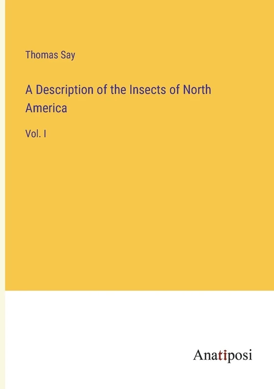 A Description of the Insects of North America: Vol. I