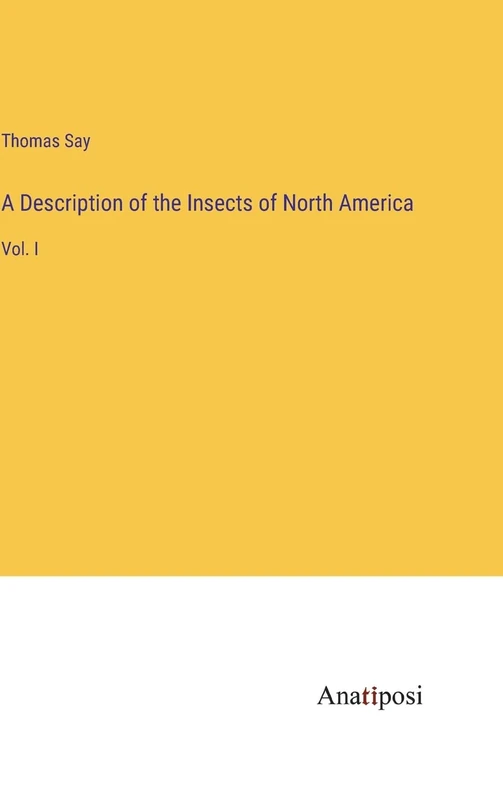 A Description of the Insects of North America: Vol. I