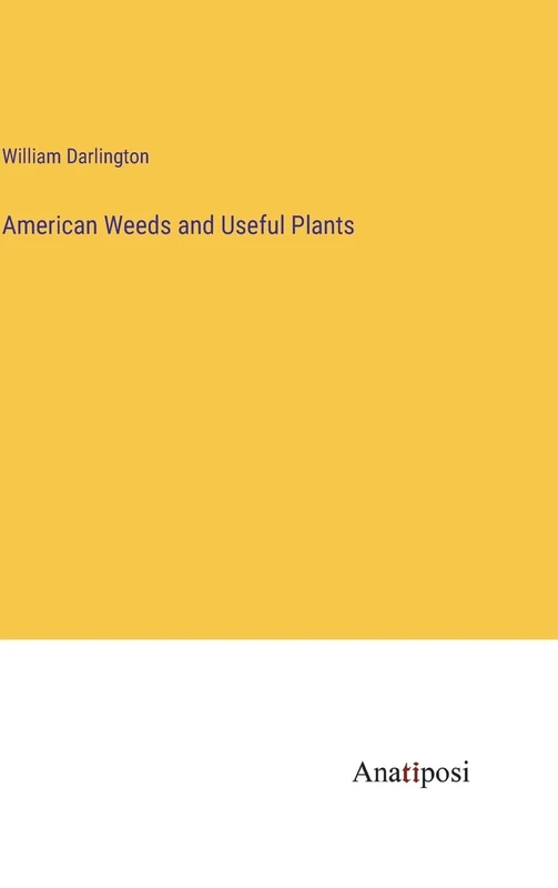 American Weeds and Useful Plants