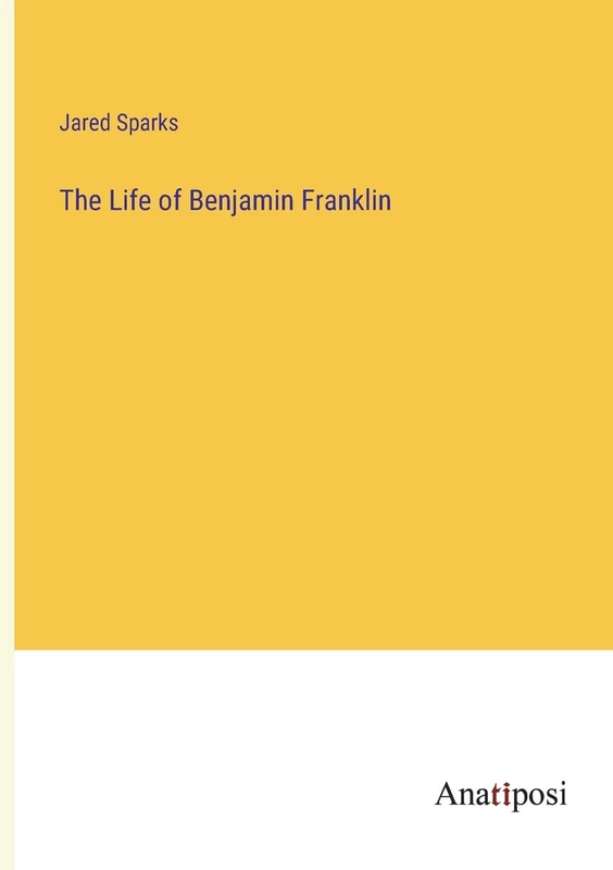 The Life of Benjamin Franklin