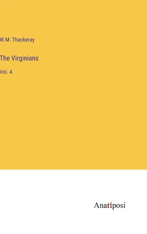 The Virginians: Vol. 4