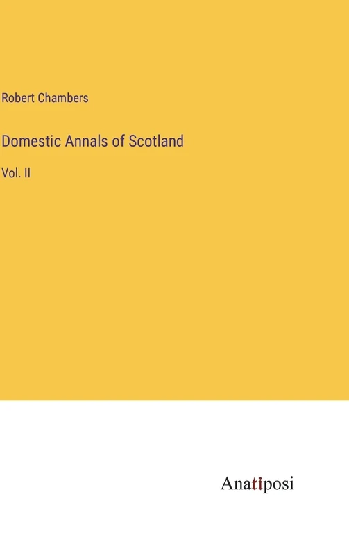 Domestic Annals of Scotland: Vol. II - Image 1