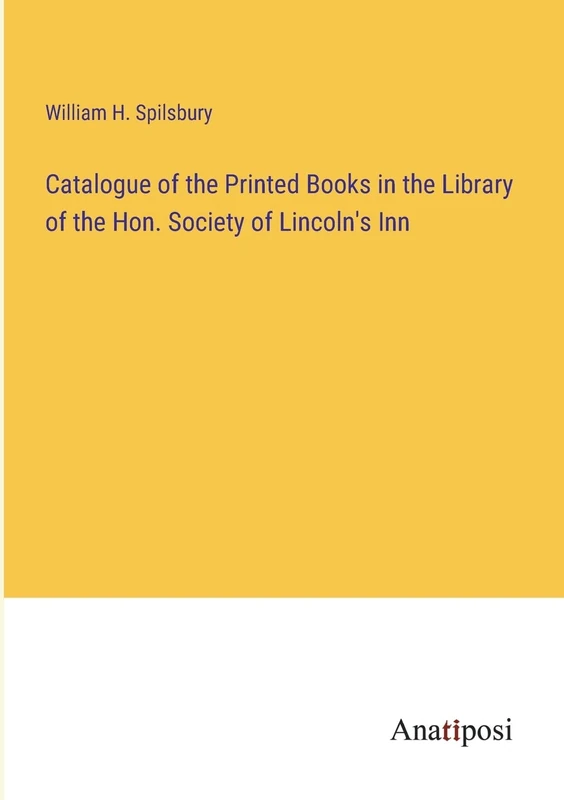 Catalogue of the Printed Books in the Library of the Hon. Society of Lincoln's Inn