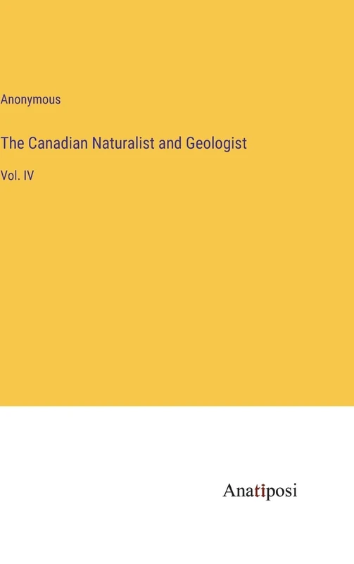 The Canadian Naturalist and Geologist: Vol. IV - Image 1