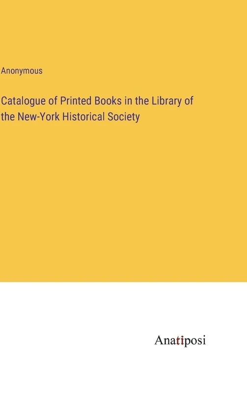 Catalogue of Printed Books in the Library of the New-York Historical Society