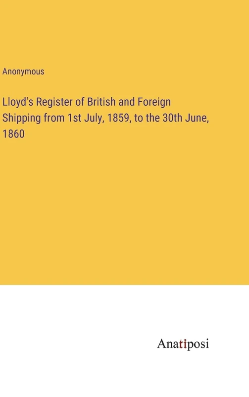 Lloyd's Register of British and Foreign Shipping from 1st July, 1859, to the 30th June, 1860 - Image 1