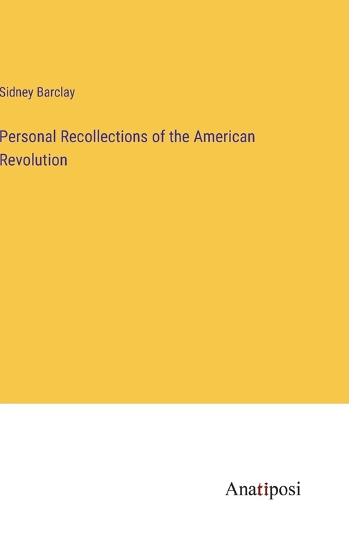 Personal Recollections of the American Revolution