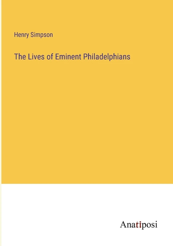The Lives of Eminent Philadelphians