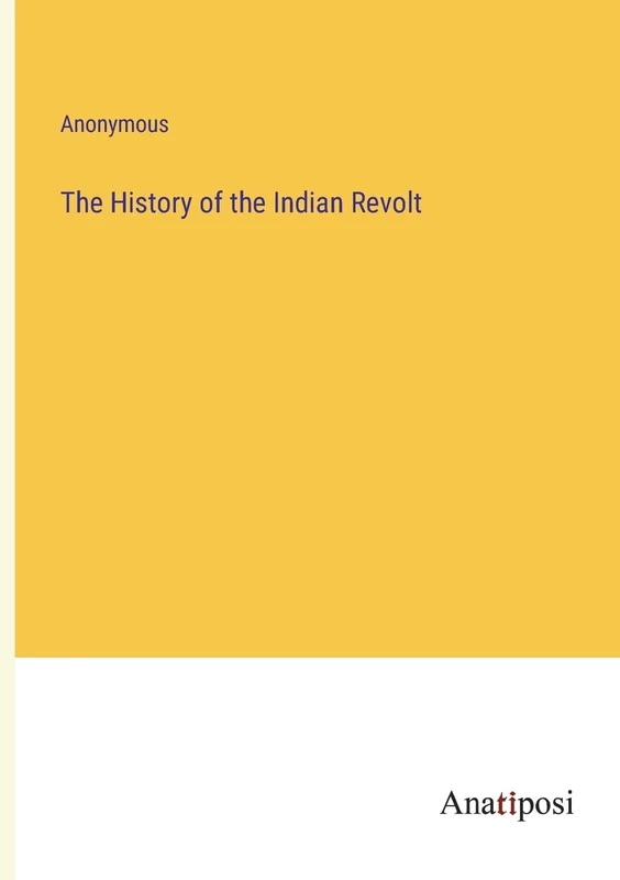 The History of the Indian Revolt
