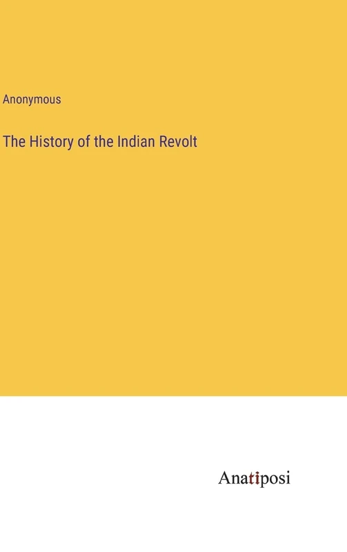 The History of the Indian Revolt