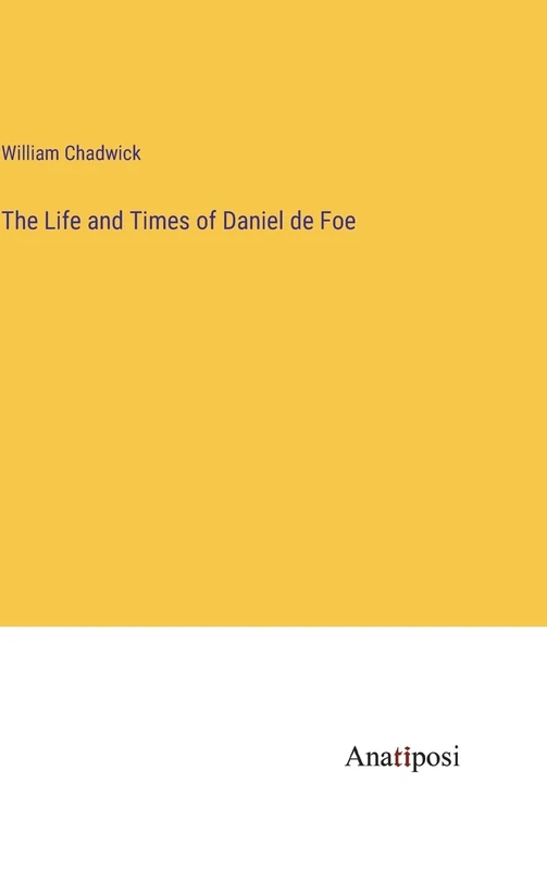 The Life and Times of Daniel de Foe - Image 1