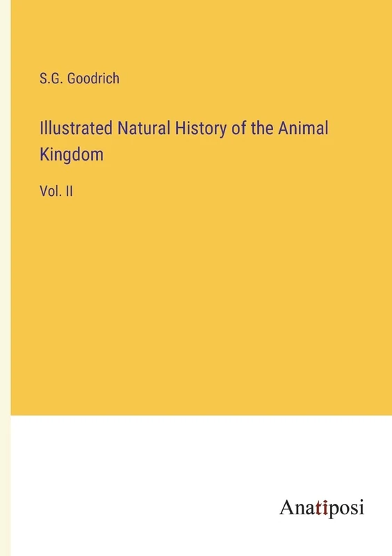 Illustrated Natural History of the Animal Kingdom: Vol. II