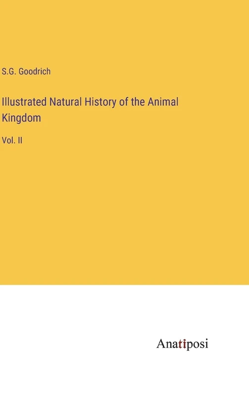 Illustrated Natural History of the Animal Kingdom: Vol. II