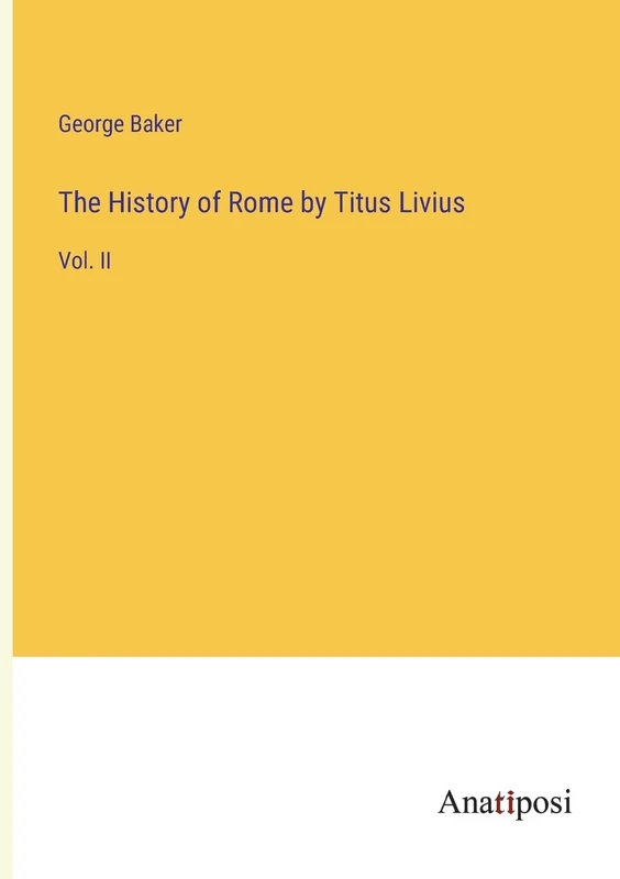 The History of Rome by Titus Livius: Vol. II