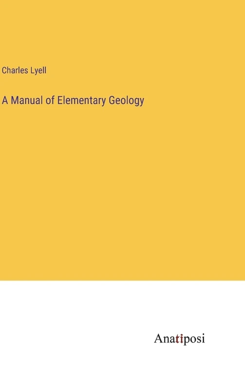 A Manual of Elementary Geology