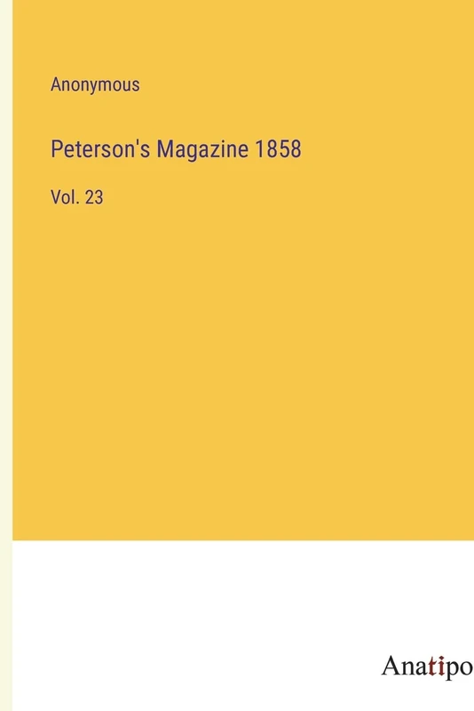Peterson's Magazine 1858: Vol. 23