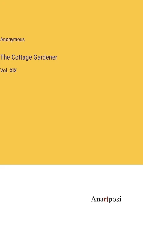 The Cottage Gardener: Vol. XIX