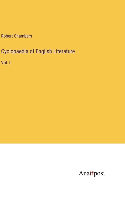 Cyclopaedia of English Literature: Vol. I