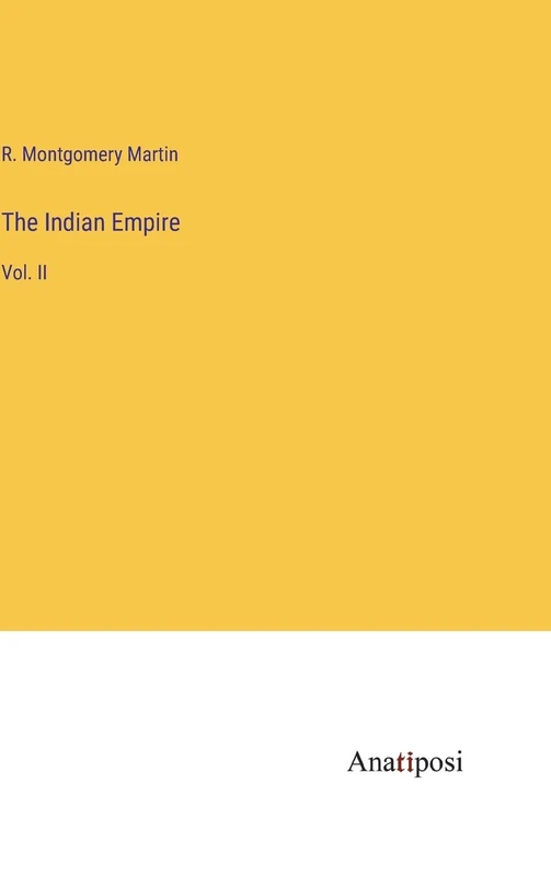 The Indian Empire: Vol. II