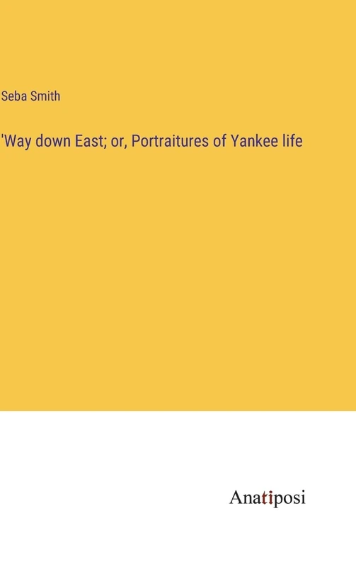 'Way down East; or, Portraitures of Yankee life