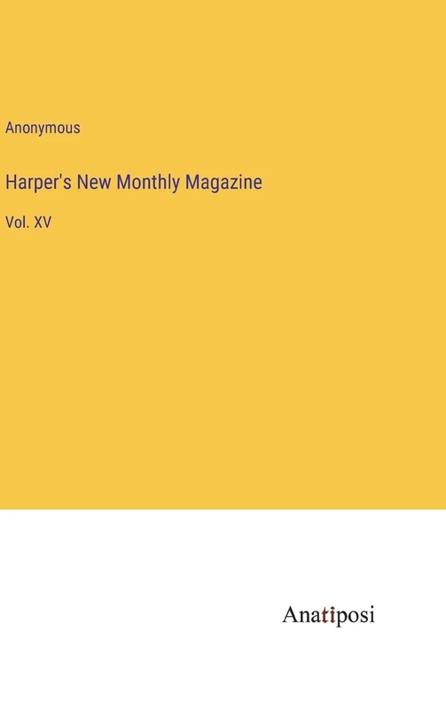 Harper's New Monthly Magazine: Vol. XV