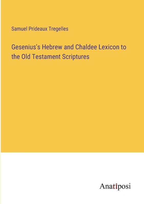 Gesenius's Hebrew and Chaldee Lexicon to the Old Testament Scriptures
