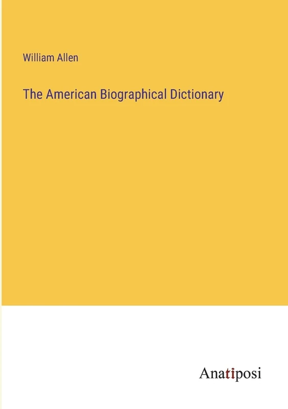 The American Biographical Dictionary