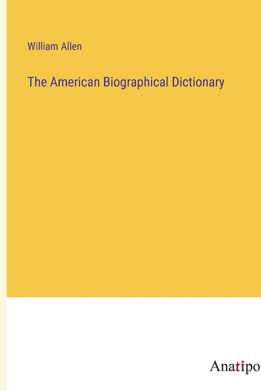 The American Biographical Dictionary