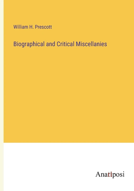 Biographical and Critical Miscellanies