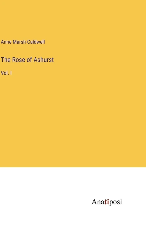 The Rose of Ashurst: Vol. I - Image 1