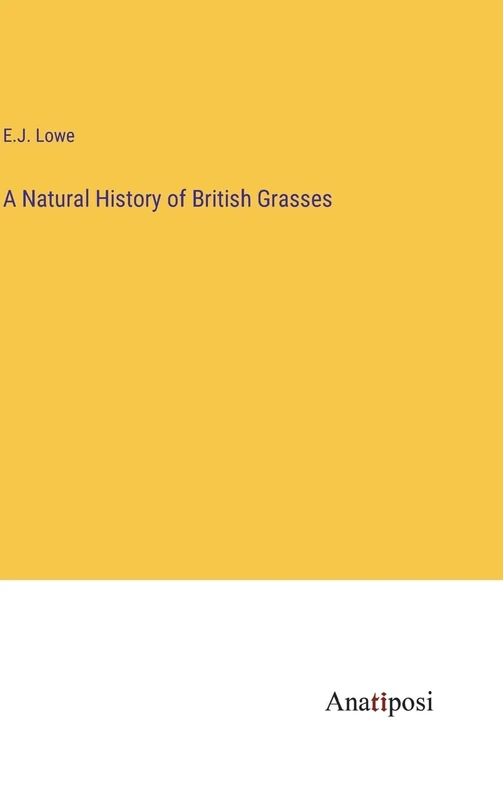 A Natural History of British Grasses