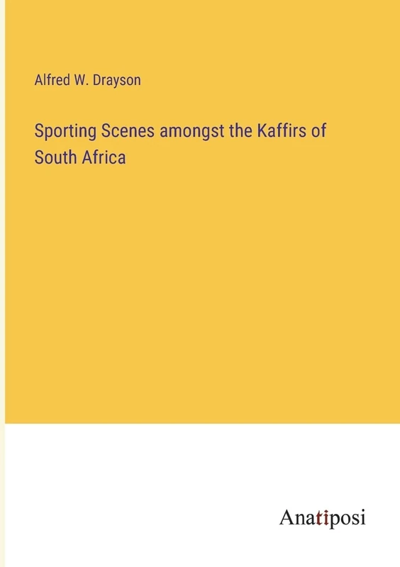 Sporting Scenes amongst the Kaffirs of South Africa - Image 1
