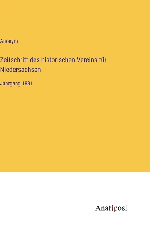 Zeitschrift des historischen Vereins für Niedersachsen: Jahrgang 1881