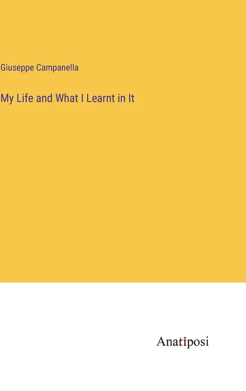 My Life and What I Learnt in It
