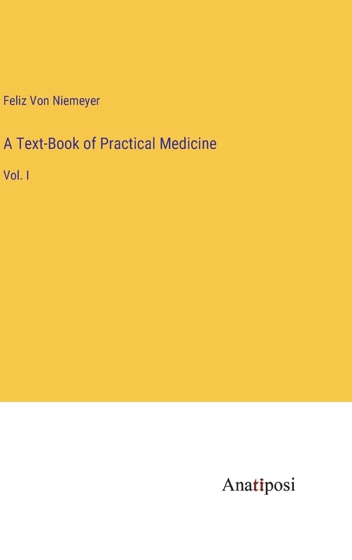A Text-Book of Practical Medicine: Vol. I