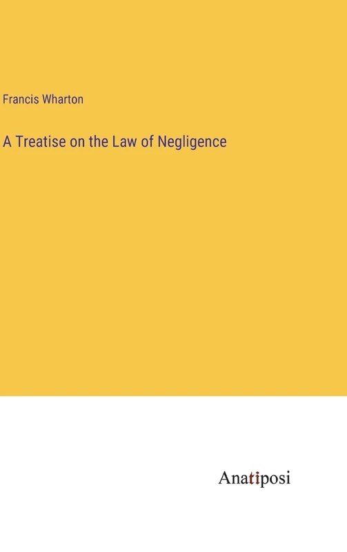 A Treatise on the Law of Negligence