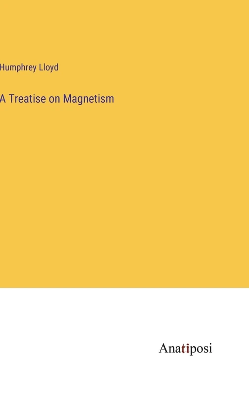 A Treatise on Magnetism